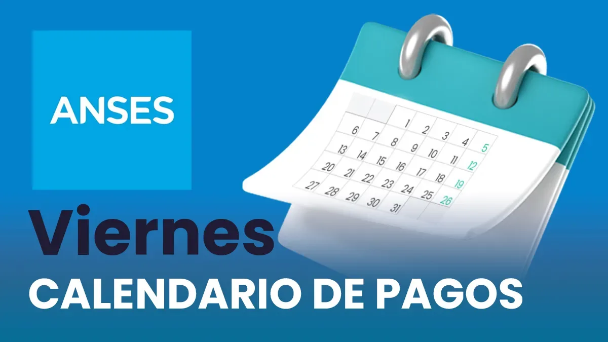 ANSES: calendario de pagos para hoy viernes 22 de agosto